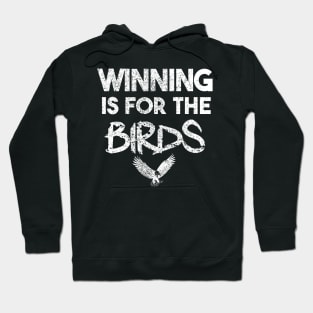 Winning Is For The Birds - Philadelphia Eagles Hoodie